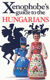 Enlarge image Cover: The Xenophobe's Guide to the Hungarians - Oval Books