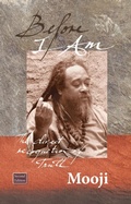 Cover: Before I Am: The Direct Recognition of Truth - Mooji Media Publications