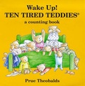 Cover: Wake Up! Ten Tired Teddies - Uplands Books