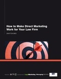 Cover: How to Make Direct Marketing Work for Your Law Firm - Ark Group