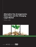 Cover: Alternative Fee Arrangements: Value Fees and the Changing Legal Market - Ark Group