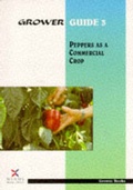 Cover: Peppers as a Commercial Crop - Grower Books (A division of Nexus Media Ltd )