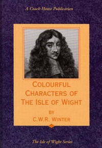 Enlarge image Cover: Colourful Characters of the Isle of Wight - Coach House Publications Ltd