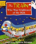 Cover: The Train Who Was Afraid of the Dark - Coach House Publications Ltd