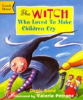Cover: The Witch Who Loved to Make Children Cry - Coach House Publications Ltd