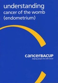 Cover: Understanding Cancer of the Womb (Endometrium) - CancerBACUP (British Association of Cancer United