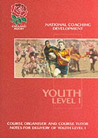 Abbildung von: Youth Level I Course Organiser & Course Tutor Notes - Rugby Football Union