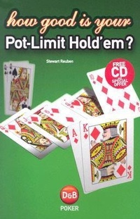 Abbildung von: How Good is Your Pot Limit Hold'Em? - D&B Publishing