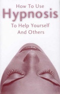 Cover: How to Use Hypnosis to Help Yourself and Others - Uncommon Knowledge Ltd