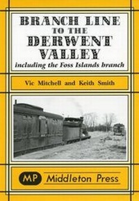 Enlarge image Cover: Branch Line to the Derwent Valley - Middleton Press