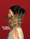 Cover: The Surreal in Irish Art - FE McWilliam Gallery and Studio