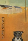 Cover: Home Grown - FE McWilliam Gallery and Studio