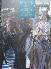 Enlarge image Cover: Between Two Worlds - FE McWilliam Gallery and Studio