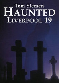 Enlarge image Cover: Haunted Liverpool 19 - The Bluecoat Press