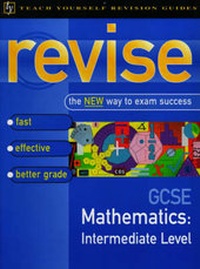 Enlarge image Cover: GCSE Mathematics: Intermediate Level - Teach Yourself Books