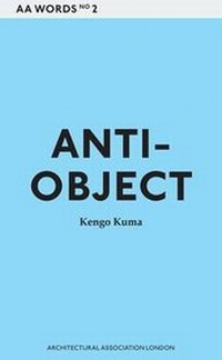 Enlarge image Cover: Anti-object - Architectural Association Publications