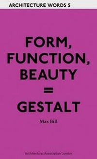 Enlarge image Cover: Architecture Words 5 - Form, Function, Beauty = Gestalt - Architectural Association Publications