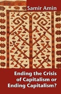 Cover: Ending the Crisis of Capitalism or Ending Capitalism? - Pambazuka Press