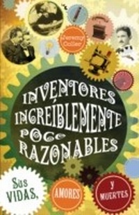Enlarge image Cover: Inventores Incre Blemente Poco Razonables; Sus Vidas, Amores y Muertes - Infinite Ideas