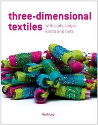 Enlarge image Cover: Three-Dimensional Textiles - Batsford