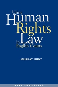 Enlarge image Cover: Using Human Rights Law in English Courts - Hart Publishing