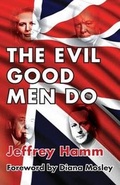 Cover: The Evil Good Men Do - Black House Publishing