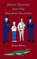 Cover: Danny Dempsey and the Unlikely Alliance - Original Writing Ltd