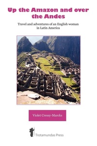 Abbildung von: Up the Amazon and Over the Andes - Trotamundas Press Ltd
