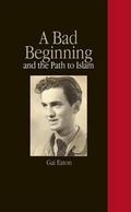 Cover: A Bad Beginning and the Path to Islam - Archetype