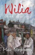 Cover: Wilia - Cerddi 2003-2013 - Cyhoeddiadau Barddas