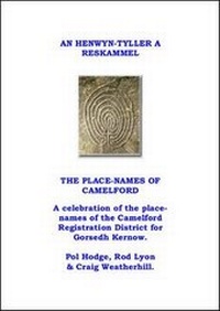 Enlarge image Cover: Place-Names of Camelford - Kesva An Taves Kernewek