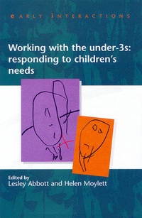 Enlarge image Cover: Working with the Under Threes: Responding to Children's Needs - Open University Press