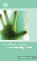 Cover: How to Protect Yourself from Identity Theft - Global Professional Publishing Ltd