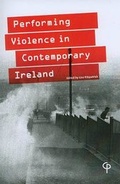 Cover: The Performance of Violence in Contemporary Ireland - Carysfort Press