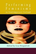 Cover: Performing Feminisms in Contemporary Ireland - Carysfort Press