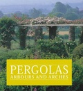 Cover: Pergolas, Arbours and Arches - Barn Elms Publishing