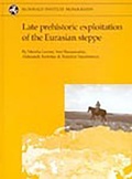 Cover: Late prehistoric exploitation of the Eurasian steppe - McDonald Institute for Archaeological Research