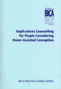 Cover: Implications Counselling for People Considering Donor-Assisted Conception - BICA Publications