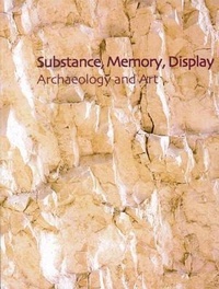 Enlarge image Cover: Substance, Memory, Display - McDonald Institute for Archaeological Research