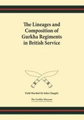 Cover: The Lineages and Composition of Gurkha Regiments in British Service - FireStep Press