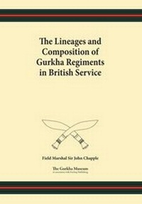 Enlarge image Cover: The Lineages and Composition of Gurkha Regiments in British Service - FireStep Press