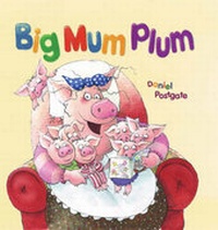 Enlarge image Cover: Big Mum Plum! - Meadowside Children's Books