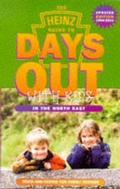 Cover: Heinz Guide to Days Out with Kids: Tried and Tested Fun Family Outings in North East England - Bon.Bon Publishing