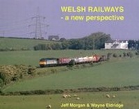 Enlarge image Cover: Welsh Railways - a New Perspective - Bernard McCall