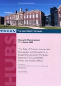 Cover: Research Memorandum 77 - the Role of Product Involvement, Knowledge, and Perceptions in Explaining Consumer Purchase Behaviour of Counterfeits: Direct and Indirect Effects - University of Hull, Business School (HUBS)