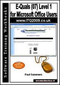 Abbildung von: E-Quals (07) Level 1 for Microsoft Office Users - Software Training Workbooks