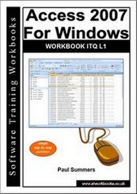 Abbildung von: Access 2007 for Windows Workbook ITQ L1 - Software Training Workbooks