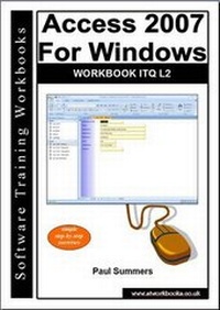 Abbildung von: Access 2007 for Windows Workbook Itq L2 - Software Training Workbooks