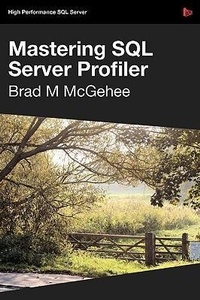 Abbildung von: Mastering SQL Server Profiler - SQL Bits Edition - Simple Talk Publishing