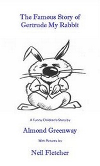 Enlarge image Cover: The Famous Story of Gertrude My Rabbit - The Great Feel Good Company